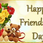 ಗೆಳೆತನದ ದಿನಾಚರಣೆಯ ಶುಭಾಶಯಗಳು..,……. ( HAPPY FRIENDSHIP DAY ) ಆಗಸ್ಟ್ 2………)